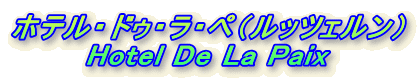zeEhDEEyibcFj
Hotel De La Paix
