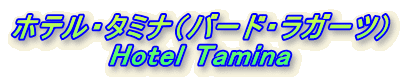 zeE^~iio[hEK[cj
Hotel Tamina
