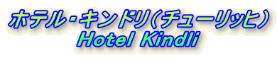 zeELhi`[bqj
Hotel Kindli
