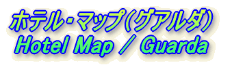 zeE}bviOA_j Hotel Map / Guarda 