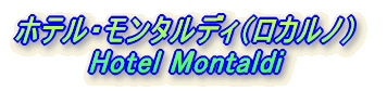 zeE^fBiJmj Hotel Montaldi 