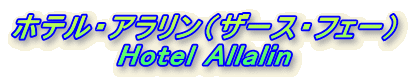 zeEAiU[XEtF[j
Hotel Allalin
