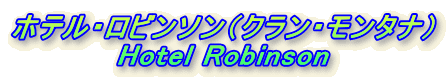 zeEr\iNE^ij
Hotel Robinson
