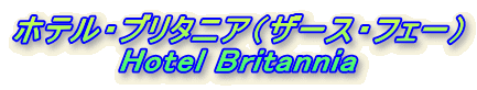 zeEu^jAiU[XEtF[j
Hotel Britannia
