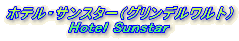 zeETX^[iOfgj
Hotel Sunstar
