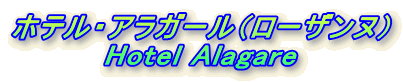 zeEAK[i[Ukj
Hotel Alagare
