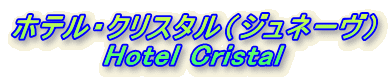 zeENX^iWl[j
Hotel Cristal

