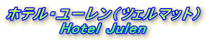 zeE[icF}bgj
Hotel Julen
