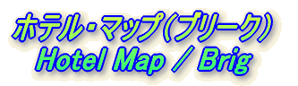 zeE}bviu[Nj Hotel Map / Brig 