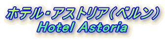 zeEAXgAixj
Hotel Astoria
